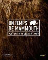 Exposition  Un temps de Mammouth 