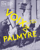 Voix de Palmyre - exposition temporaire du 10 mars au 1er octobre 2023